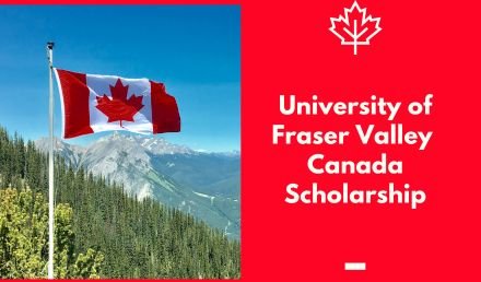 University of Fraser Valley Scholarships in Canada 2023 - masters Scholarships 2020-2021